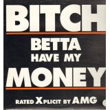 AMG - Bitch Betta Have My Money 12" AMG - Bitch Betta Have My Money 12"