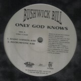 Bushwick Bill - Only God Knows 12" Bushwick Bill - Only God Knows 12"