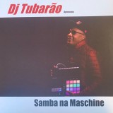 DJ Tubarão - Samba Na Maschine (colorido) 12"