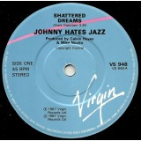 Johnny Hates Jazz - Shattered Dreams 7" Johnny Hates Jazz - Shattered Dreams 7"