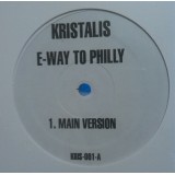 Kristalis - E Way To Philly 12" Kristalis - E Way To Philly 12"