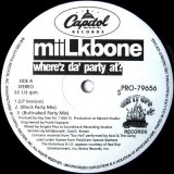 Miilkbone - Where´z Da Party At 12" Miilkbone - Where´z Da Party At 12"