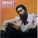 Shaggy - Why You Treat Me So Bad 12" Shaggy - Why You Treat Me So Bad 12"