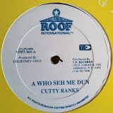 Cutty Ranks - A Who Seh Me Dun 12"