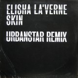 Elisha LaVerne - Skin (Urbanstar Remix) 12"