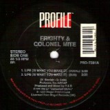 Frighty & Colonel Mite - Life (Is What You Make It) 12"