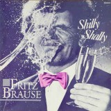 Fritz Brause - Shilly Shally LP