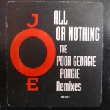 Joe - All Or Nothing (Poor Georgie Remix) 12" Joe - All Or Nothing (Poor Georgie Remix) 12"