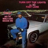 Lonzo & World Class Wreckin Kru - Turn Off The Lights In The Fast Lane LP