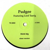 Pudgee - Think Big 12" Pudgee - Think Big 12"