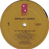 Shirley Jones - Do You Get Enough Love 12"