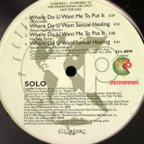 Solo - Where Do You Want Me To Put It 12''