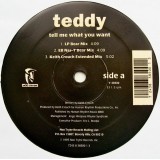 Teddy - Tell Me What You Want 12"