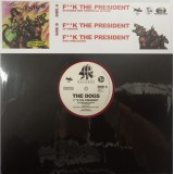 The Dogs - Fuck The President 12"