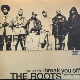 The Roots - Break You Off 12" The Roots - Break You Off 12"