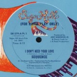 The Sequence - I Don't Need Your Love 12"